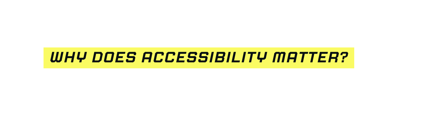 why does accessibility matter